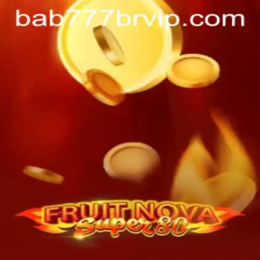 Exploring the Exciting Universe of FruitNovaSuper80 and the Thrill of Bab 777 Casino
